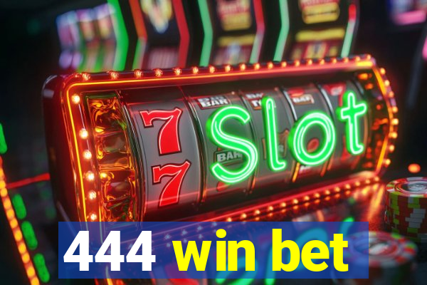 444 win bet