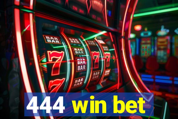 444 win bet