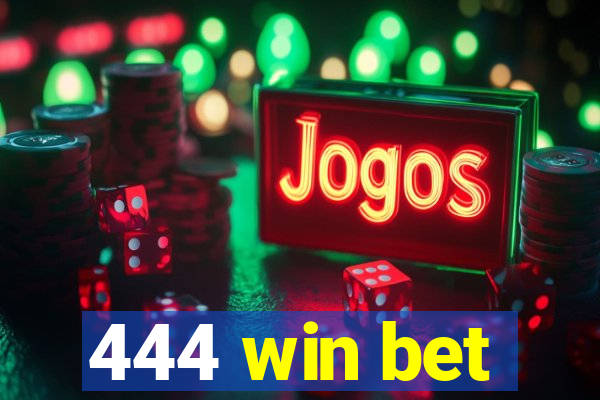 444 win bet