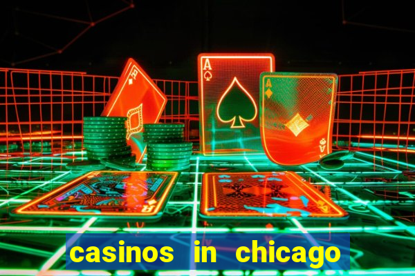 casinos in chicago illinois area