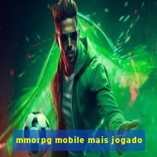 mmorpg mobile mais jogado