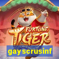 gayscrusinf