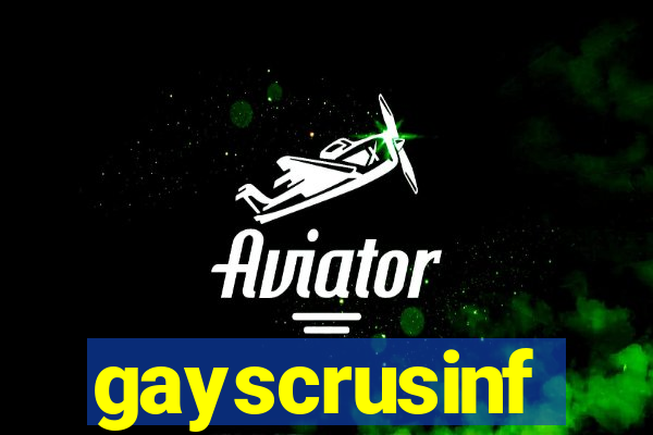 gayscrusinf