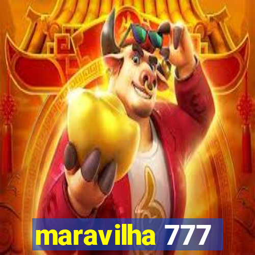 maravilha 777