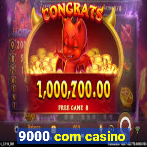 9000 com casino