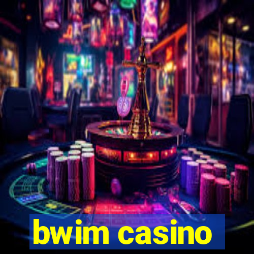 bwim casino