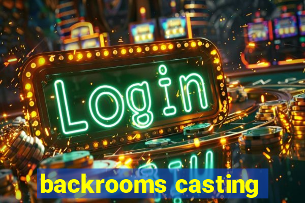 backrooms casting