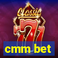 cmm bet