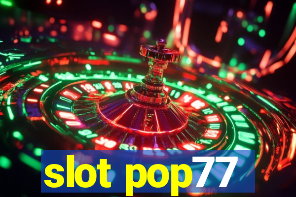 slot pop77