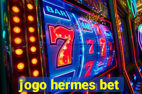 jogo hermes bet