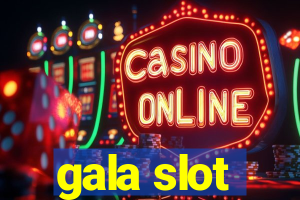 gala slot