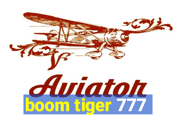 boom tiger 777