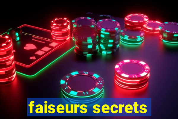 faiseurs secrets