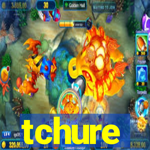 tchure