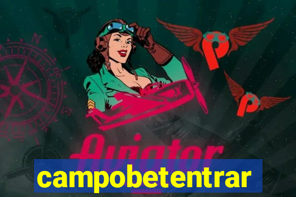 campobetentrar