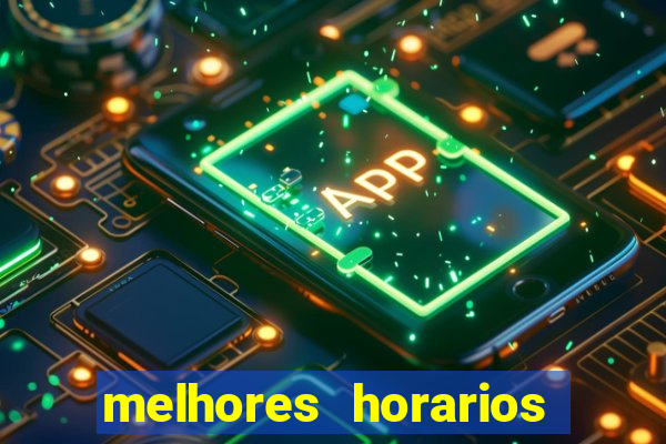 melhores horarios para jogar fortune tiger