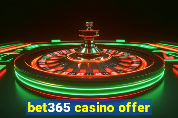 bet365 casino offer