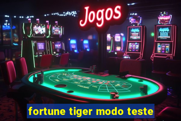 fortune tiger modo teste