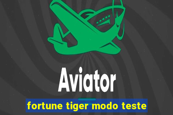 fortune tiger modo teste