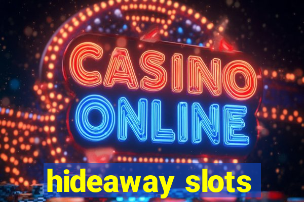 hideaway slots