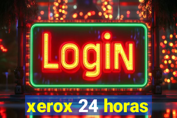 xerox 24 horas