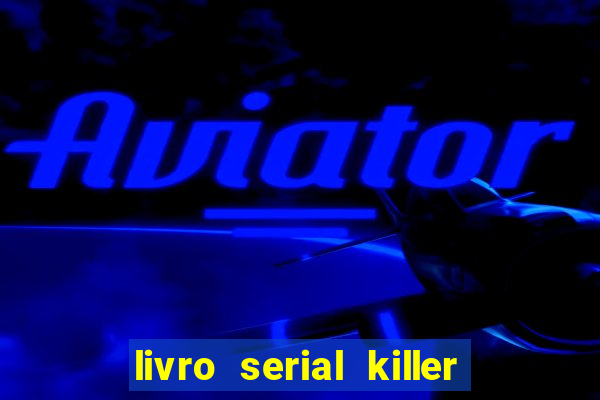 livro serial killer pdf grátis