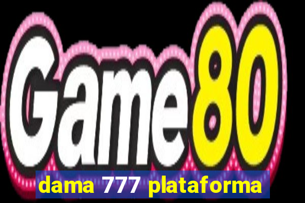 dama 777 plataforma