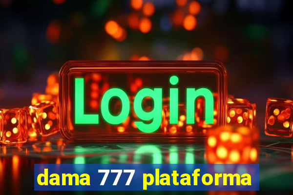 dama 777 plataforma