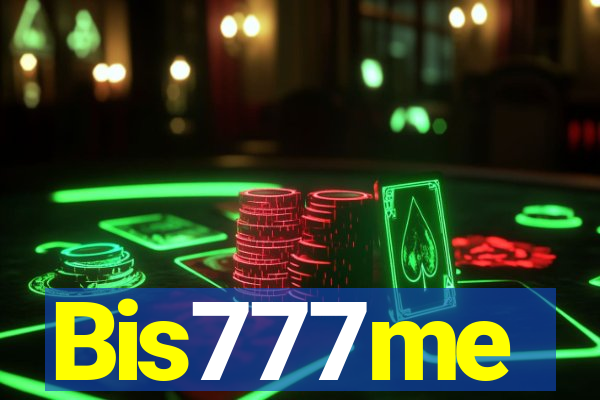 Bis777me