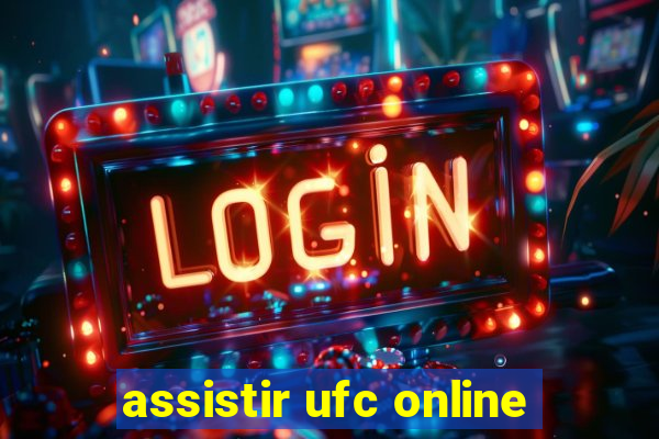 assistir ufc online