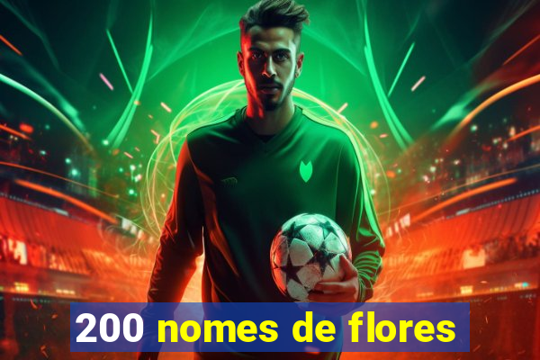 200 nomes de flores