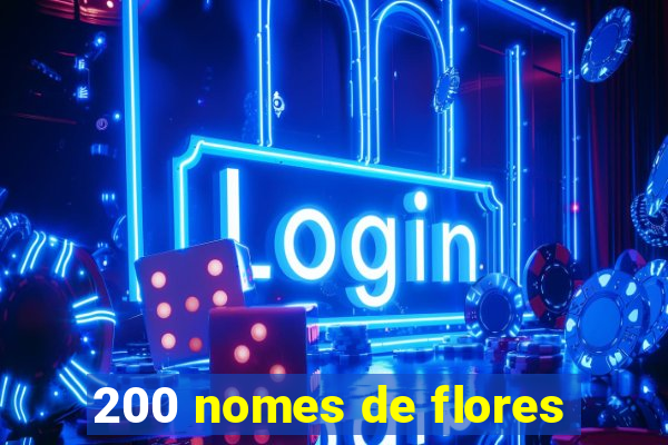 200 nomes de flores