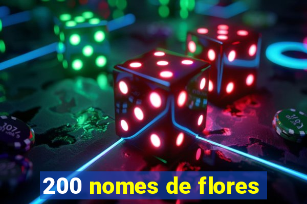 200 nomes de flores