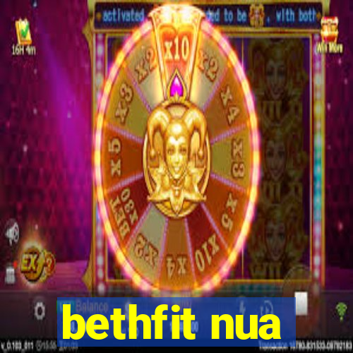 bethfit nua