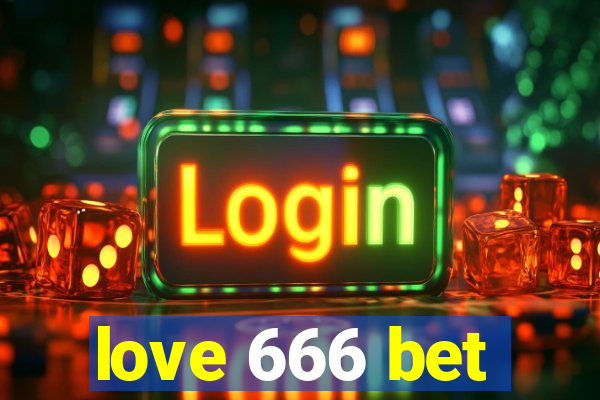 love 666 bet