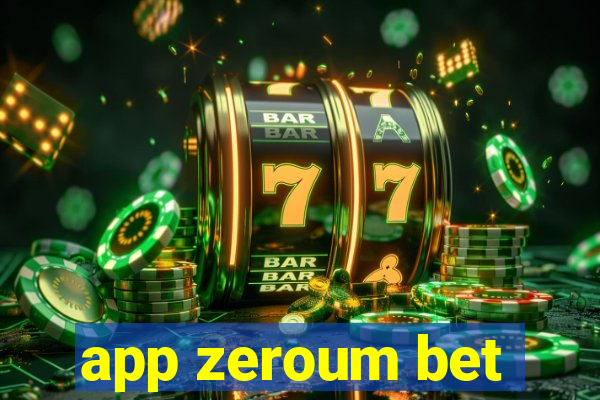 app zeroum bet