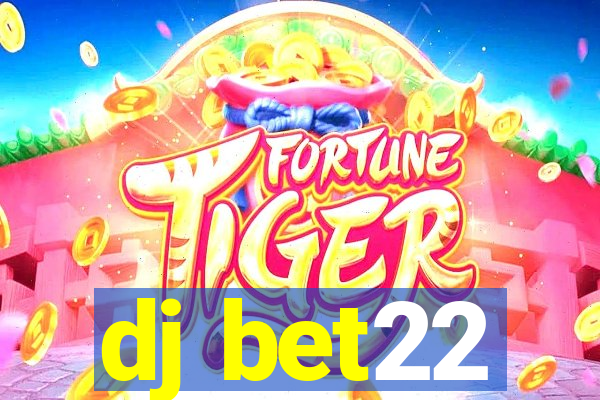 dj bet22