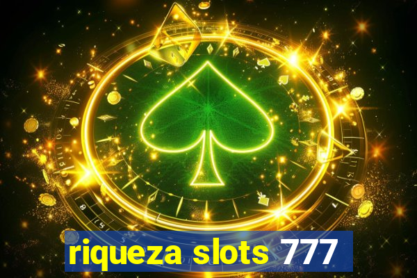 riqueza slots 777