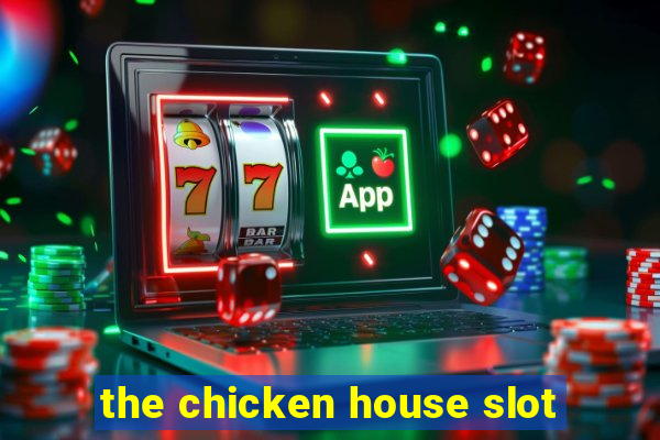 the chicken house slot