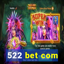 522 bet com