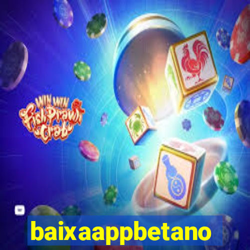 baixaappbetano