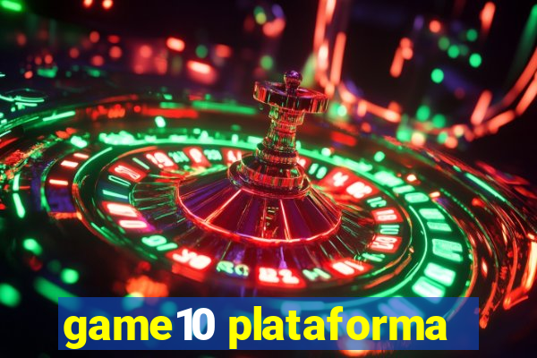 game10 plataforma