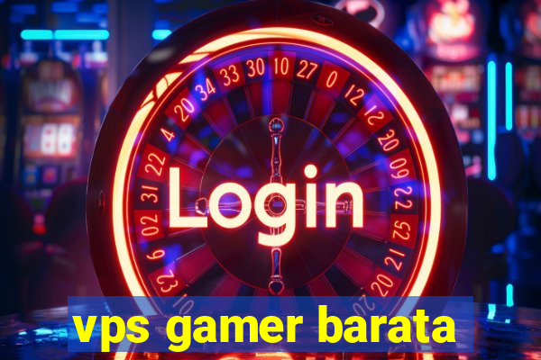 vps gamer barata