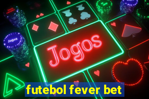 futebol fever bet