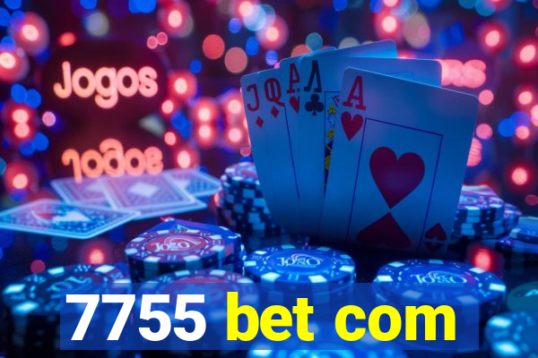 7755 bet com