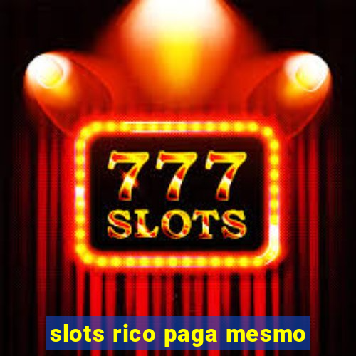 slots rico paga mesmo