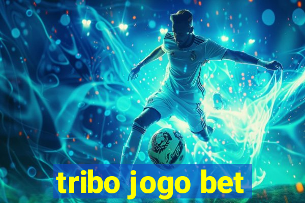 tribo jogo bet