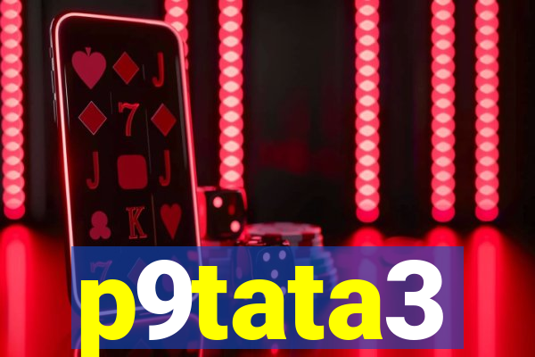 p9tata3