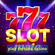 play fortuna casino