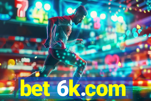 bet 6k.com